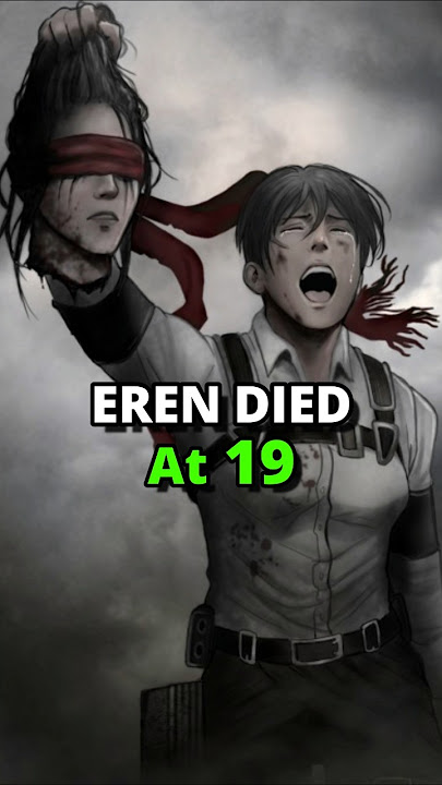 Age at each Titan Shifter Died in Aot #eren #aot #levi
