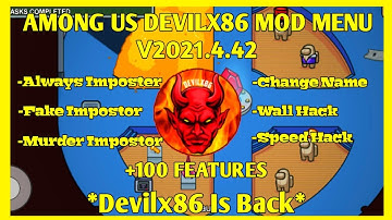 AMONG US UPDATED MOD MENU DEVILX86 v.2021.4.42 | IMPOSTOR MOD MENU | AMONG US MOD MENU DEVILX86
