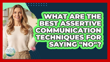 What Are The Best Assertive Communication Techniques For Saying "No"? - The Personal Growth Path