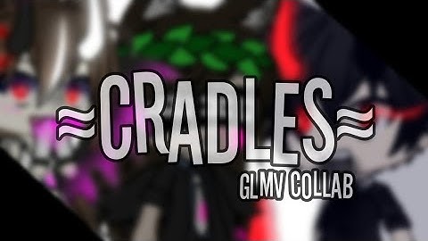 Cradles GLMV//Big Collab.Duck Community Studio// Gacha life