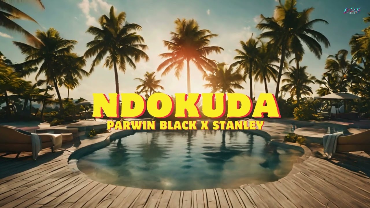 Ndokuda   Parwin Black ft Stanley  New Music 2024