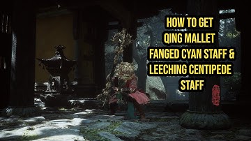 Black Myth Wukong - How To Get All NEW Staff (Leeching Centipede, Qing Mallet, Fanged Cyan Staff)