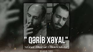 Vüqar Biləcəri Badclause - Qərib Xəyal 2022