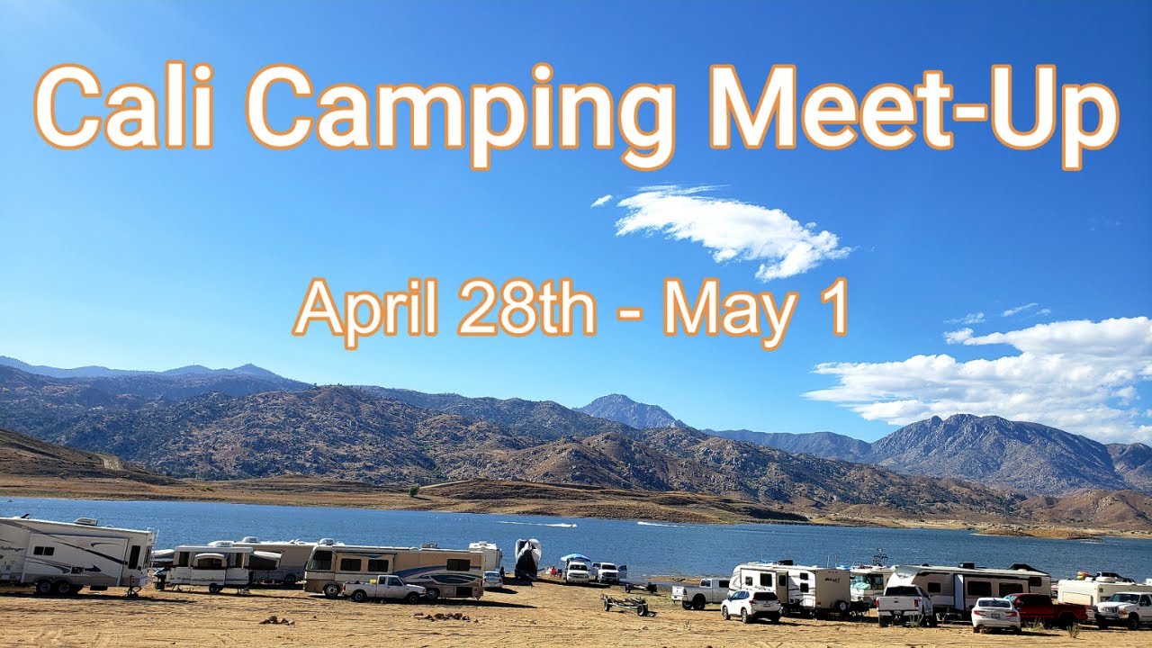 California Camping MeetUp in Lake Isabella, CA All the Details YouTube