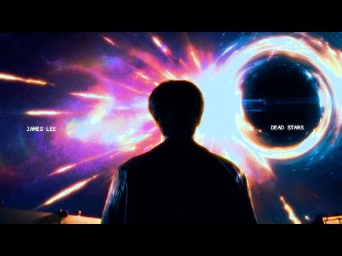 Putar DEAD STARS - James Lee