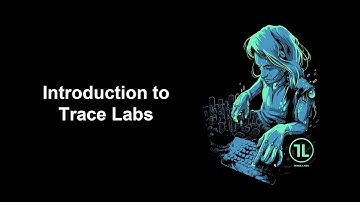 Introduction to Trace Labs