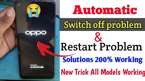 Oppo a54 automatic switch off problem || oppo a54 auto restart problem || oppo a54 on off problem