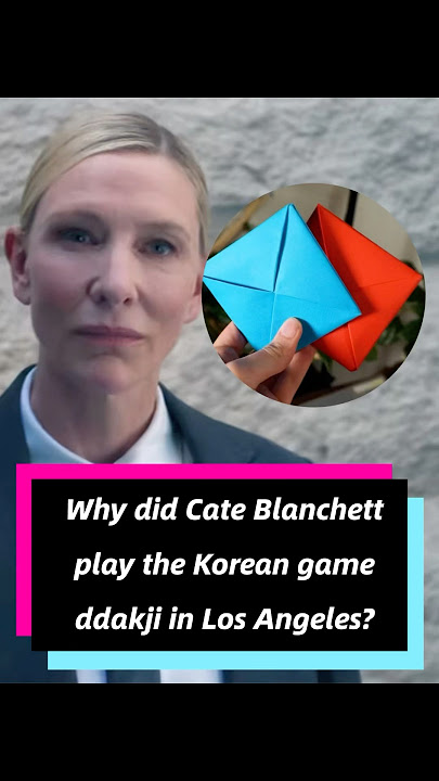 Why did Cate Blanchett play the Korean game ddakji in Los Angeles #usa