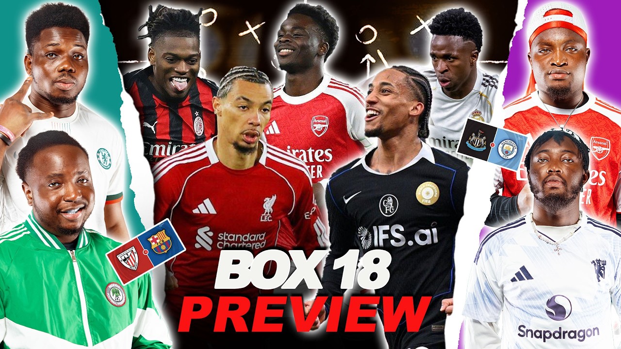 BOX 18 WEEKEND PREVIEW- [ FT. Tox, Mekele, Godfrey & Kurotams ] F.A CUP, Barcelona, Milan Derby, etc