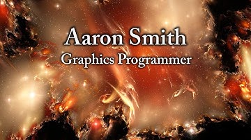 Aaron Smith Graphics Programming Reel v 2 0