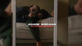 Adare Wedana (slowed reverb)