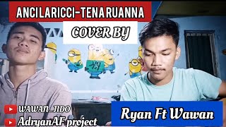 Anci Lariccitena Ruanna cover By Ryn Ft Wawan