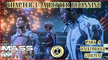 MASS EFFECT: ANDROMEDA | CHAPTER 3 : A BETTER BEGINNING - PART 4 | MAIN STORY WALKTHROUGH GAMEPLAY