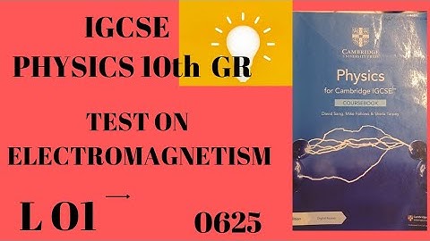 CAMBRIDGE IGCSE PHYSICS |TEST ON ELECTROMAGNETISM