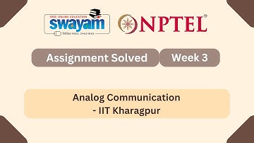 Analog Communication Week 3 || NPTEL ANSWERS || MYSWAYAM #nptel2024 #NPTEL #myswayam
