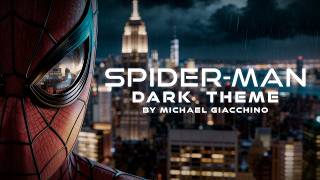 Spider-Man — Dark Theme Inspired by Michael Giacchino Dark Cinematic Music for Focus & Reflection