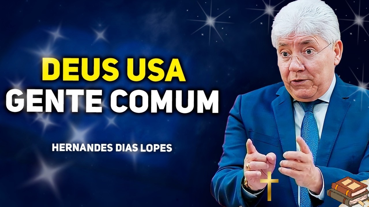 DEUS ESCOLHE OS FRACOS PARA CONFUNDIR OS FORTES | HERNANDES DIAS LOPES