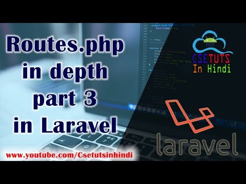 7.Laravel in Hindi : Routes.php in depth Part 3 in Laravel (Optional and Required Parameter)