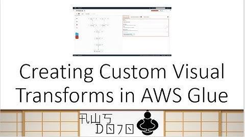 AWS Tutorials - Creating Custom Visual Transforms in AWS Glue