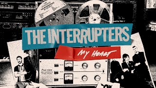 The Interrupters - &quot;My Heart&quot; (Lyric Video)