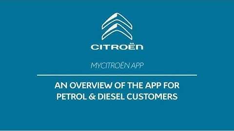 MyCitroën app: Overview for owners of Petrol & Diesel vehicles
