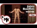 Jairo bonfim  mestre clipe oficial mk music em