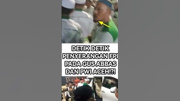 DETIK DETIK PENYERANGAN FPI PADA GUS ABBAS DAN PWI ACEH!?! #polemiknasab #nasabhabaib #viralshorts