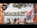 Lofi Cafe Jazz &amp; BossaNova Vol.3【For Work / Study】relaxing BGM, Instrumental Music