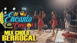 El Encanto de Corazón - Mix Cholo Berrocal | En Vivo chords