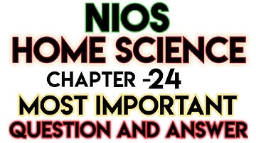 NIOS | Home Science (Ch-24) |Class-12th | (Senior Secondary)