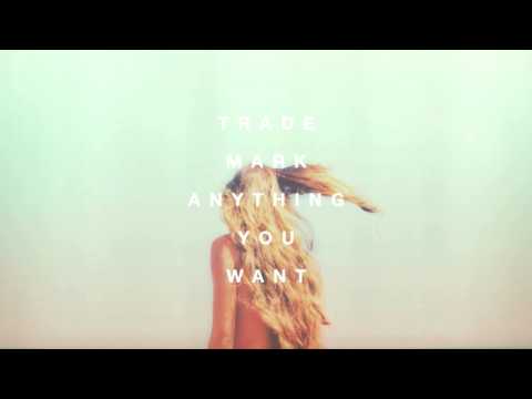 Trademark - Anything You Want (Lady Gaga x Throttle x Snakehips)