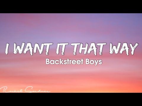 Backstreet Boys - I Want It That Way (Lyrics)