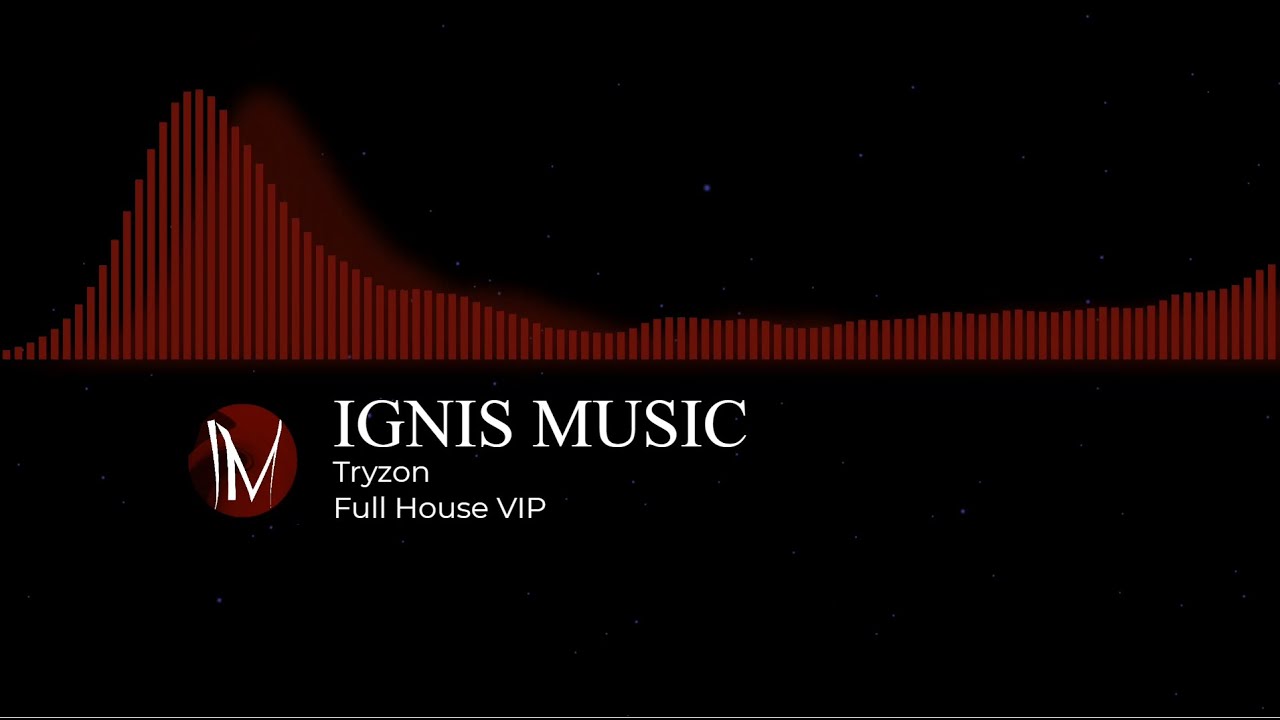 IGNIS MUSIC ❌ NO COPYRIGHT ❌- Tryzon - Full house VIP