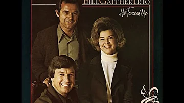 The Bill Gaither Trio - He Touched Me - 11 The Longer I Serve Him