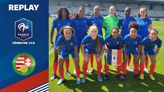 U19F : France-Hongrie (2-0), le replay