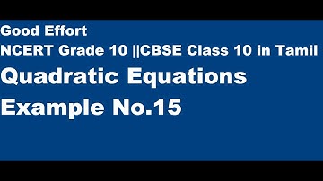 CBSE|| Class 10-Quadratic Equations||Chapter No.4 Example No.15 || in Tamil