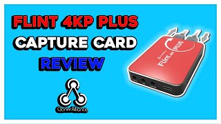 Cloner Alliance Flint 4KP USB Capture Card Review