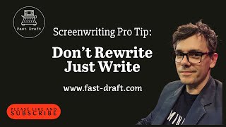 Screenwriting Pro Tip: Don't Rewrite, Just Write Net Worth