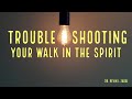 Troubleshooting Your Walk In The Spirit - Kevin Zadai
