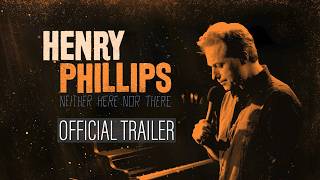 Henry Phillips - Neither Here Nor There OFFICIAL TRAILER Profile