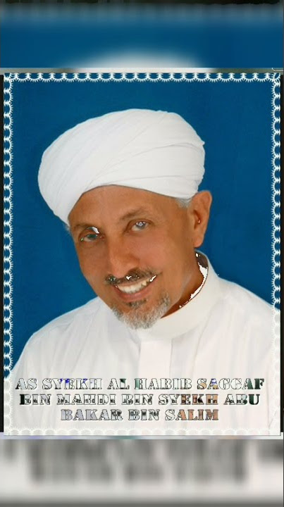Biografi Singkat Habib Saggaf bin Mahdi bin Syekh Abu Bakar bin Salim 