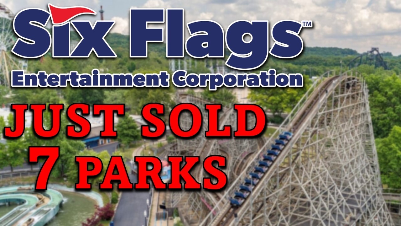 Six Flags SELLS 7 Parks, What Does This Mean?