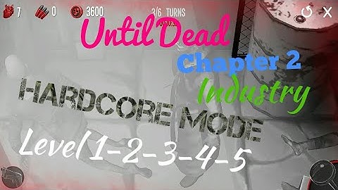 Until Dead Chapter 2 level 1-2-3-4-5 industry Hardcore mode Android/iOS Gameplay/walkthrough