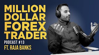 How To Become A Million Dollar Forex Trader In Pakistan Ft. Raja Banks | EP 13