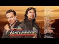 LOS TEMERARIOS LO MEJOR DE LO MEJOR - LOS TEMERARIOS LO MÁS ROMÁNTICO PARA ENAMORADOS