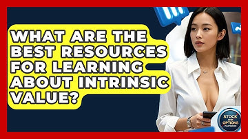 What Are The Best Resources For Learning About Intrinsic Value? - Stock and Options Playbook