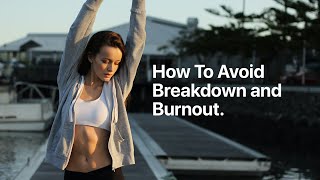 How To Avoid Burnout And Breakdown