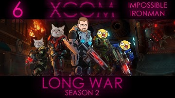 Alien Pizza Delivery [6] XCOM Season 2 Long War 1.0 Ironman Impossible