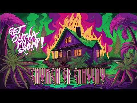 CHURCH OF CTHULHU - Get Outta My Swamp! (Single 2023)