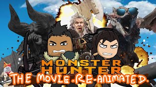 Monster Hunter The Movie, Re-Animated. 🍿🎥